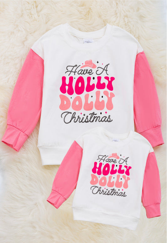 Have a holly dolly Christmas sweatshirt adult